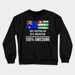 50% Australian 50% Abkhazian 100% Awesome - Gift for Abkhazian Heritage From Abkhazia Crewneck Sweatshirt